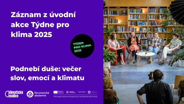 Záznam zahájení Týdne pro klima 2025 | Podnebí duše: večer slov, emocí a klimatu 